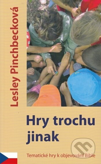 Hry trochu jinak - Lesley Pinchbecková - kniha z kategorie Křesťanství