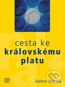 Cesta ke královskému platu (aneb Jsou Češi líní, smrdí a umějí jen kritizovat?) - kniha z kategorie Motivace a seberozvoj
