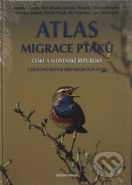 Atlas migrace ptáků ČR a SR - Petr Klvaňa, Jiří Formánek, David Horák, Miroslav Jelínek, Libor Schröpfer, Jaroslav Škopek, Jan Zárybnický, Jaroslav Cepák