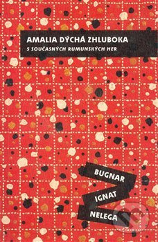 Amalia dýchá zhluboka (5 současných rumunských her) - kniha z kategorie Drama a divadelní hry
