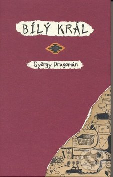 Bílý král - György Dragomán - kniha z kategorie Společenská beletrie