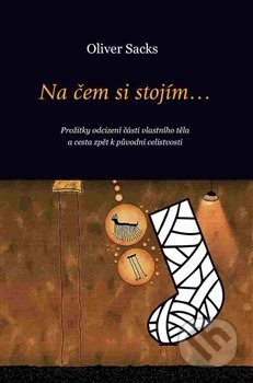 Na čem si stojím... - Oliver Sacks