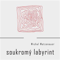 Soukromý labyrint - Michal Matzenauer