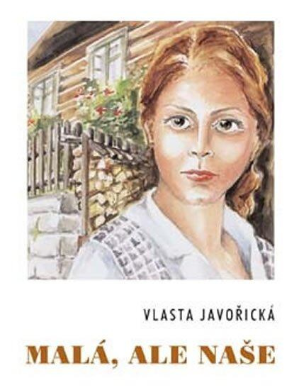 Malá, ale naše - Vlasta Javořická - kniha z kategorie Romantika