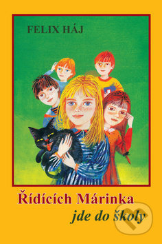 Řídících Márinka jde do školy - Felix Háj