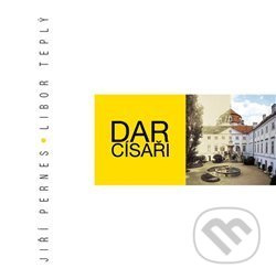 Dar císaři - Jiří Pernes, Libor Teplý