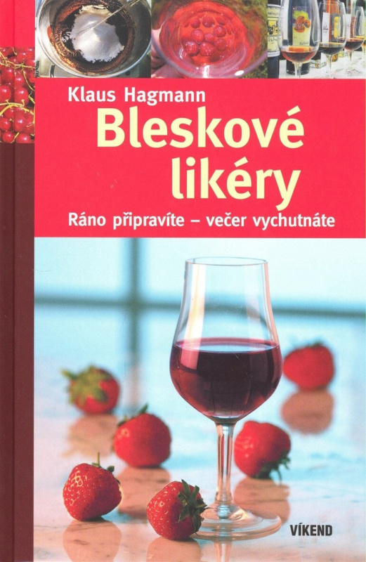 Bleskové likéry (Ráno připravíte - večer vychutnáte) - kniha z kategorie Podle potraviny