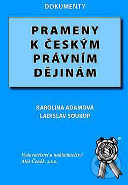 Prameny k českým právním dějinám - Karolina Adamová, Pavel Soukup - kniha z kategorie Vysoké školy