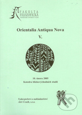 Orientalia Antiqua Nova V. - Lukáš Pecha - kniha z kategorie Antropologie