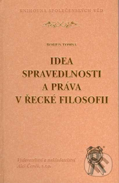 Idea spravedlnosti a práva v řecké filosofii - Bohuš Tomsa - kniha z kategorie Hobby