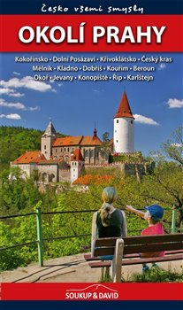 Okolí Prahy - Česko všemi smysly - Petr David, Vladimír Soukup