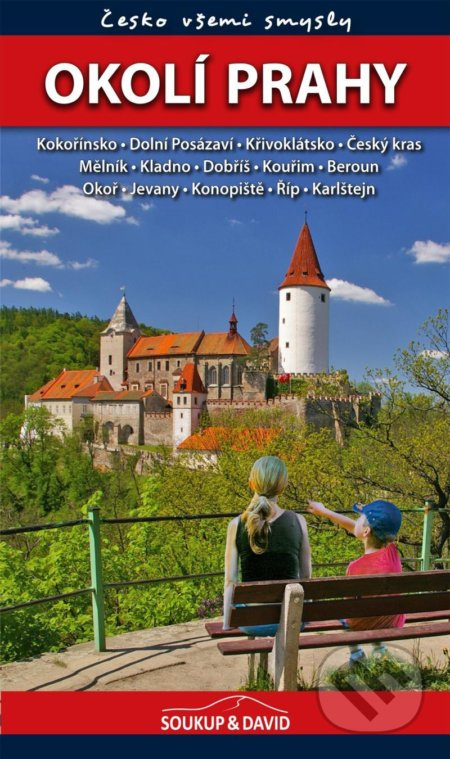 Okolí Prahy - Česko všemi smysly - Petr David, Vladimír Soukup