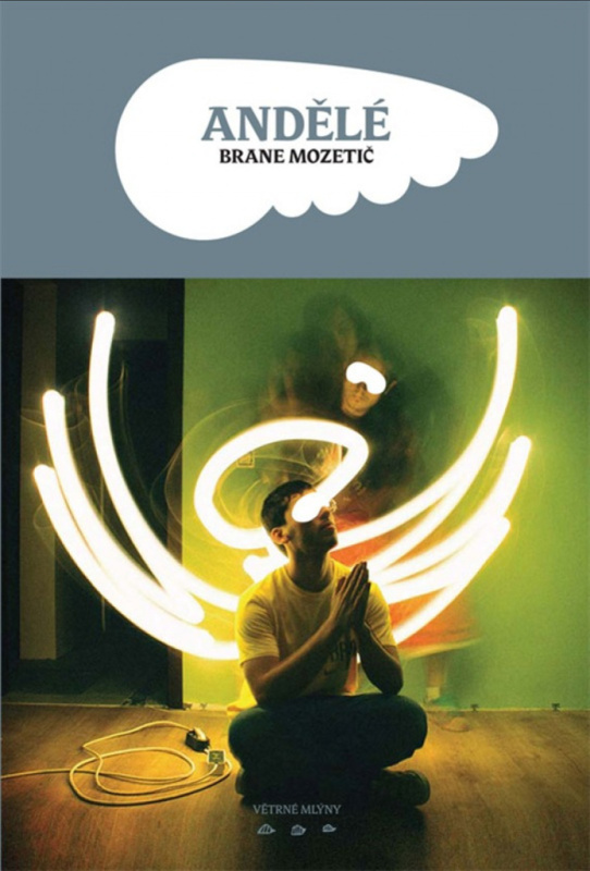Andělé /Větrné Mlýny/ - Brane Mozetič