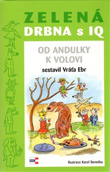 Zelená DRBNA s IQ - Vratislav Ebr, Karel Benetka