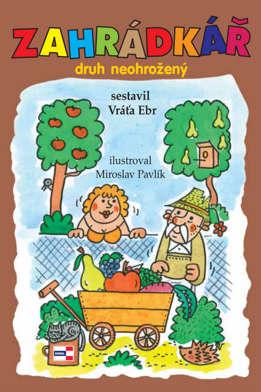 Zahrádkář - druh neohrožený - Vratislav Ebr, Miroslav Pavlík