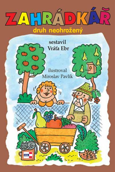 Zahrádkář - druh neohrožený - Vratislav Ebr, Miroslav Pavlík
