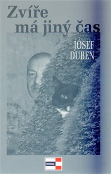 Zvíře má jiný čas - Josef Duben