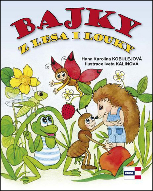 Bajky z lesa i louky - Hana Karolina Kobulejová, Iveta Kalinová (ilustrácie) - kniha z kategorie Mýty, pověsti a legendy