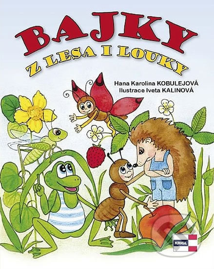 Bajky z lesa i louky - Hana Karolina Kobulejová, Iveta Kalinová (ilustrácie) - kniha z kategorie Mýty, pověsti a legendy