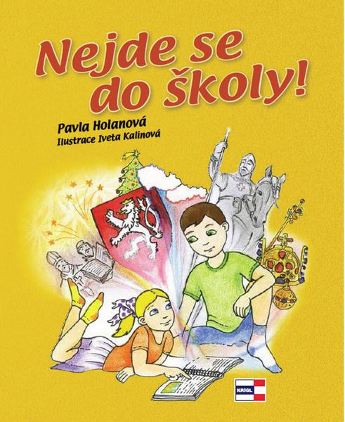 Nejde se do školy! - Pavla Holanová