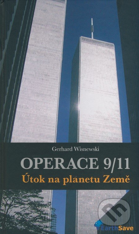 Operace 9/11 (Útok na planetu Země) - Gerhard Wisnewski - kniha z kategorie Reportáže a publicistika
