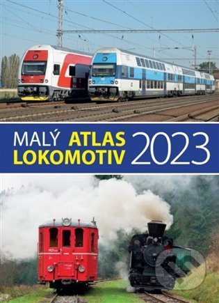 Malý atlas lokomotiv 2023 - Jaromír Bittner, Jaroslav Křenek, Bohumil Skála, Milan Šrámek