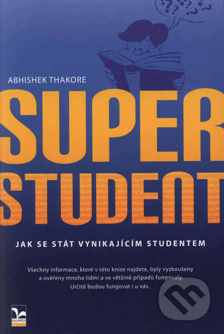 Superstudent (Jak se stát vynikajícím studentem) - Abhishek Thakore - kniha z kategorie Pedagogika