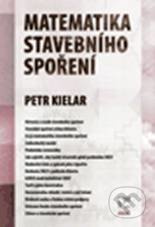 Matematika stavebního spoření - Petr Kielar - kniha z kategorie Bankovnictví