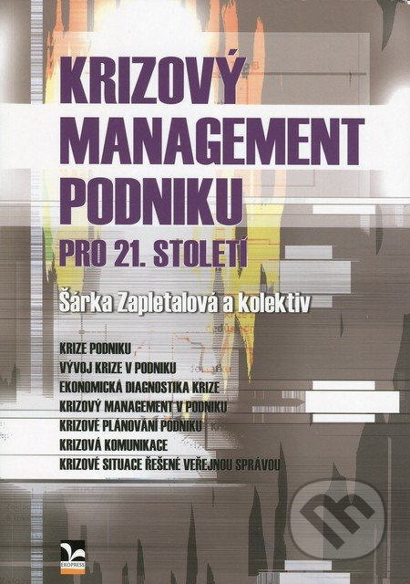 Krizový management podniku pro 21. století - Šárka Zapletalová - kniha z kategorie Podnikové hospodářství