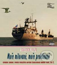 Moře milované, moře proklínané - Antonín Fojtů
