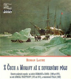 Z Čech a Moravy až k severnímu pólu - Roman Laube