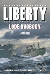Liberty, lodě svobody - Jan Bek - kniha z kategorie Automobily a doprava