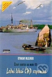 Lodní lékař ČNP vzpomíná - Otakar Mlejnek