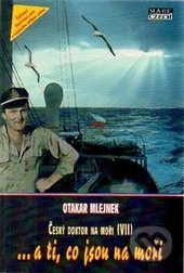 …a ti, co jsou na moři - Otakar Mlejnek