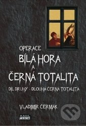 Operace Bílá Hora a černá totalita 2 - Vladimír Čermák