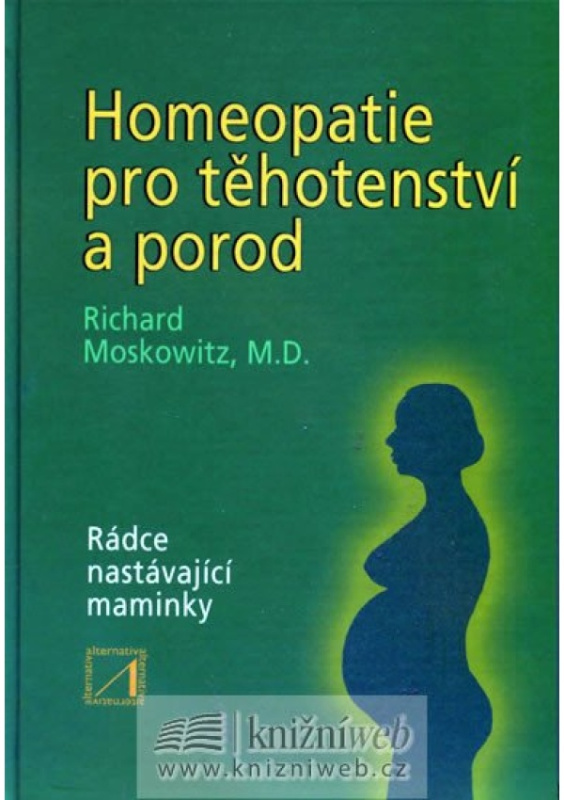 Homeopatie pro těhotenství a porod - Richard Moskowitz