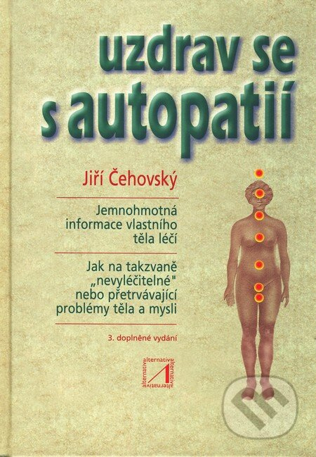 Uzdrav se s autopatií (3. vydanie) - Jiří Čehovský - kniha z kategorie Odborné a naučné