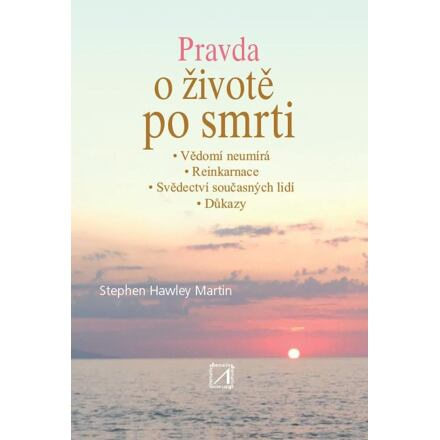 Pravda o životě po smrti - Stephen Hawley Martin