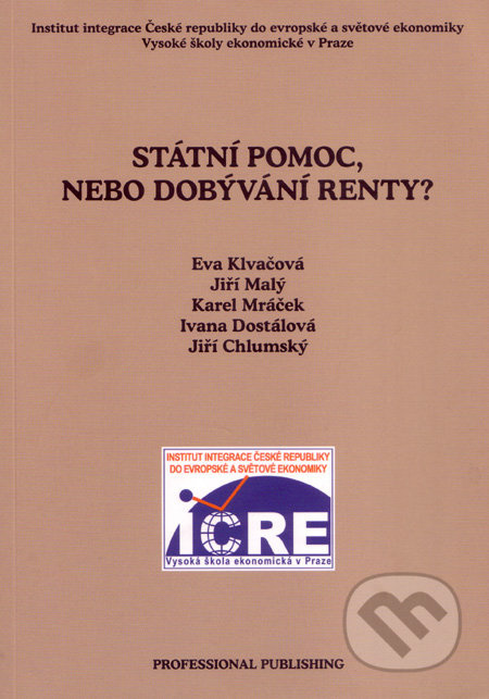 Státní pomoc, nebo dobývání renty? - Eva Klvačová a kol. - kniha z kategorie Ekonomie