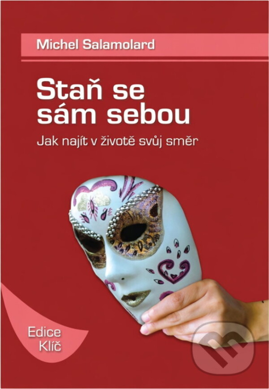 Staň se sám sebou : jak najít v životě svůj směr - Michel Salamolard - kniha z kategorie Odborné a náučné