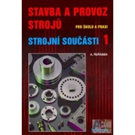 Stavba a provoz strojů - strojní součásti 1