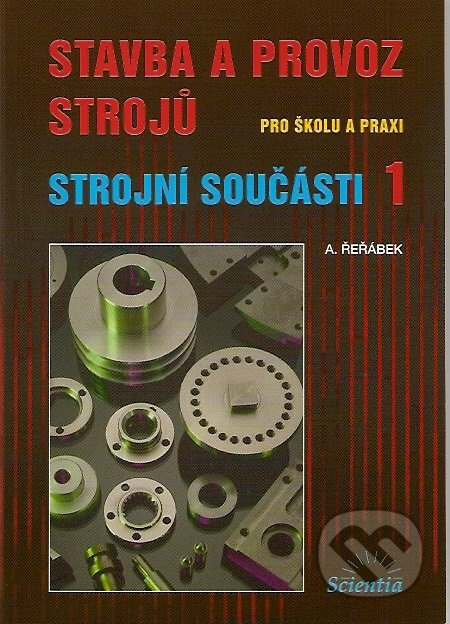 Stavba a provoz strojů - strojní součásti 1