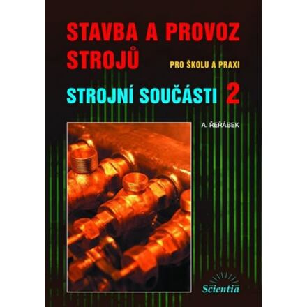 Stavba a provoz strojů - Strojní součásti 2