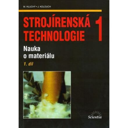 Strojírenská technologie 1, 1.díl