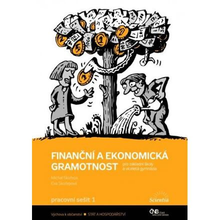 Finanční a ekonomická gramotnost pro ZŠ a víceletá gymnázia - Pracovní sešit 1