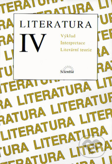 Literatura IV. Výklad - Výklad textů, interpretace, literární teorie