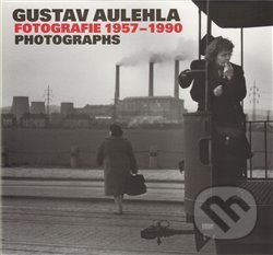 Gustav Aulehla - Fotografie 1957-1990 - Gustav Aulehla