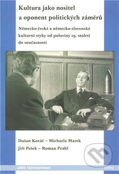 Kultura jako nositel a oponent politických záměrů.