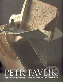 Poutnice v Labyrintu / Girl Pilgrim in the Labyrint - Petr Pavlík