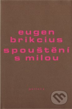 Spouštění s milou - Eugen Brikcius